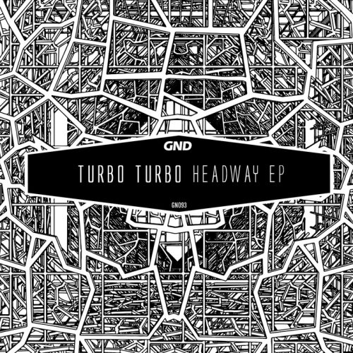 Turbo Turbo – Headway EP [GN093]