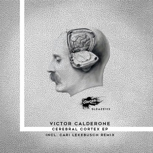 image cover: Victor Calderone - Cerebral Cortex EP [SLEAZE113]