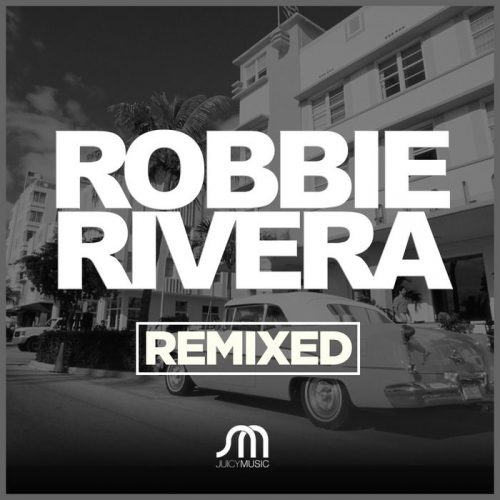 Robbie Rivera – Remixed [JMD371]