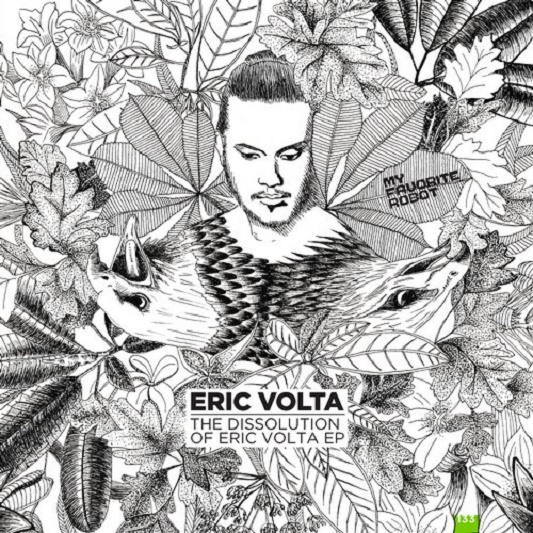 image cover: Eric Volta - The Dissolution Of Eric Volta EP [MFR133]