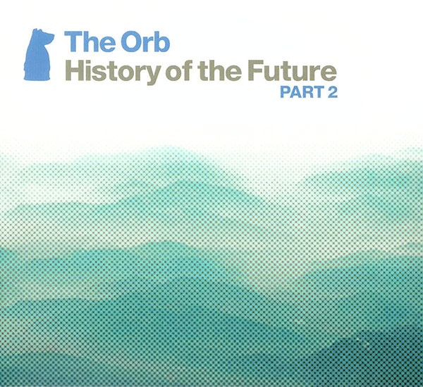 image cover: The Orb ‎– History Of The Future Part 2 (FLAC)