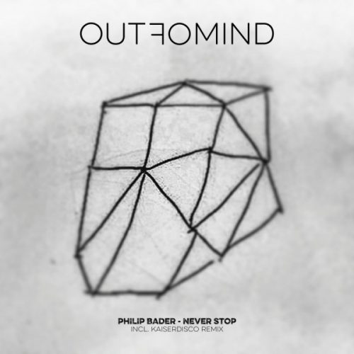Philip Bader – Never Stop (+Kaiserdisco Warehouse Mix) [OOM001]