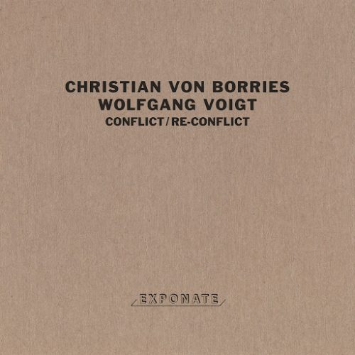 Christian Von Borries, Wolfgang Voigt – Conflict – Re-Conflict [Exponate03]