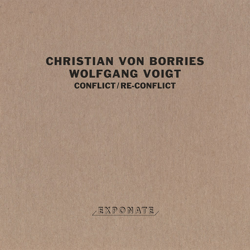 image cover: Christian Von Borries, Wolfgang Voigt - Conflict - Re-Conflict [Exponate03]