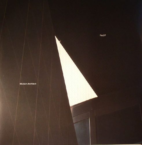 Fred P. – Modern Architect [VINYLEOS001]