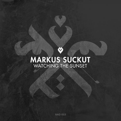 image cover: Markus Suckut - Watching The Sunset [BAO053]