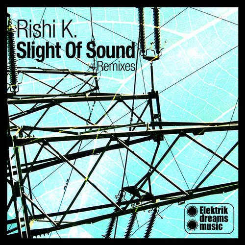 image cover: Rishi K. - Slight Of Sound +Remixes / Elektrik Dreams Music