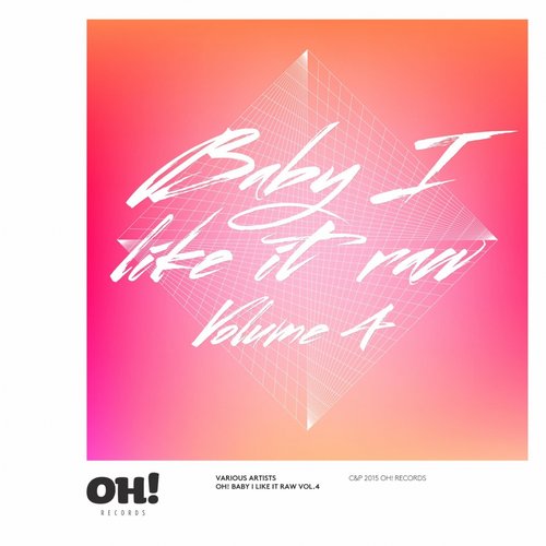 image cover: Various Artist - Oh! Baby I Like It Raw, Vol. 4 / Oh! Records Stockholm
