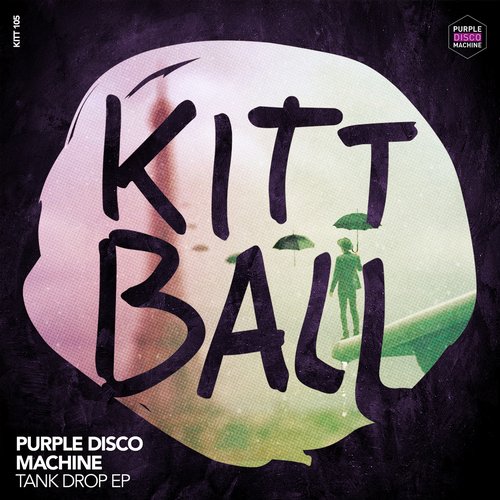 image cover: Purple Disco Machine - TANK DROP EP [KITT105]