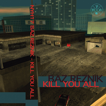 image cover: Baz Reznik - Kill You All / New York Haunted