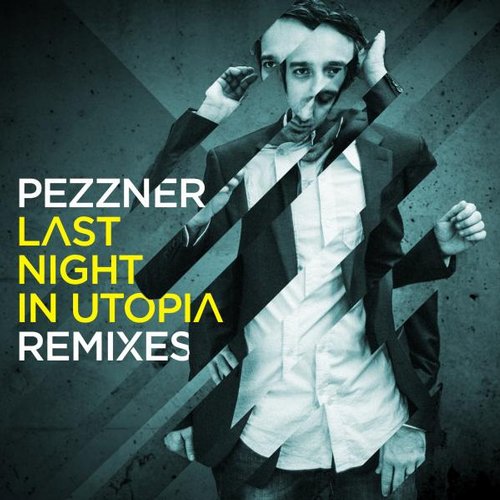 image cover: Pezzner - Last Night in Utopia Remixes
