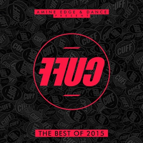 image cover: Amine Edge & DANCE Present FFUC, Vol. 2 (The Best of CUFF 2015)