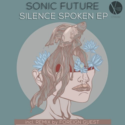 image cover: Sonic Future - Silence Spoken EP CFA042