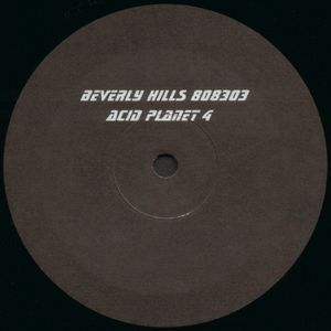 image cover: Beverly Hills 808303 - Acid Planet 4 [ACIDPLANET04]