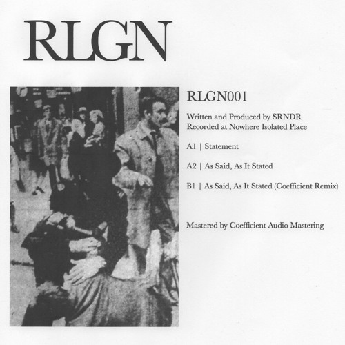 image cover: SRNDR - As Said, As It Stated [RLGN001]