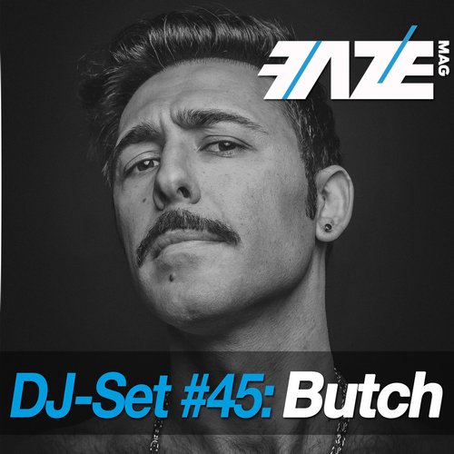image cover: Faze DJ Set #45: Butch DJS122INT