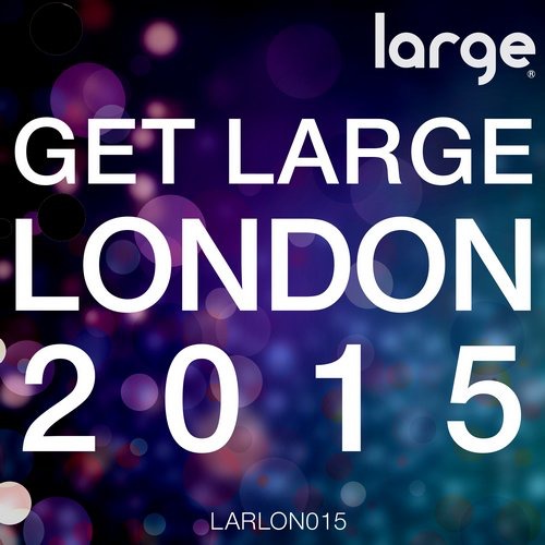image cover: Deeligent Soul - Get Large London 2015 (LARLON015)