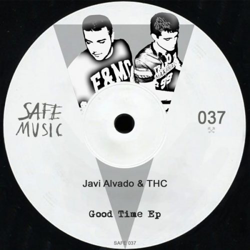 Javi Alvado, THC – Good Time EP / Safe Music