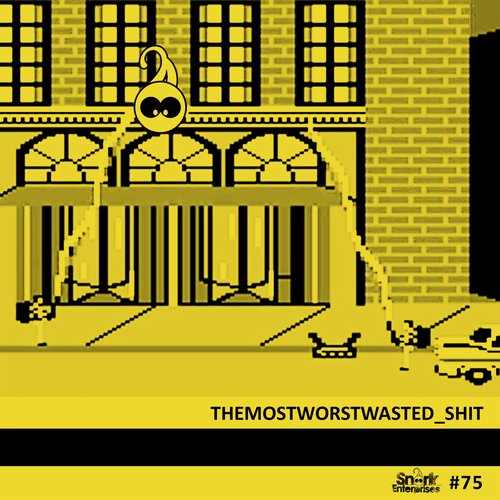 image cover: THEMOSTWORSTWASTED - Shit / Snork Enterprises / SNORK75