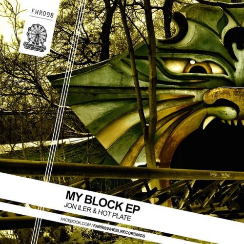 Jon Iler, Hot Plate, Kid Enigma, Harsh – My Block EP / Farris Wheel Recordings