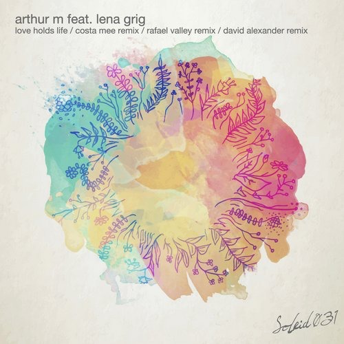 image cover: Lena Grig, Arthur M - Love Holds Life EP / Soleid / SOLEID031