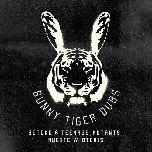 image cover: Betoko, Teenage Mutants - Muerte / Bunny Tiger Dubs / BTD015