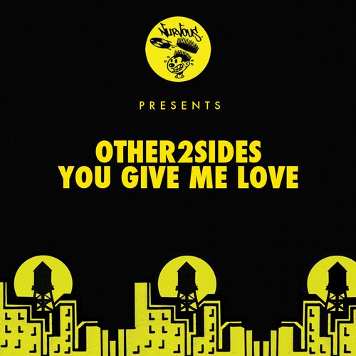 image cover: Other2Sides - You Give Me Love / Nurvous Records