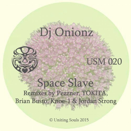 4108180 DJ Onionz - Space Slave / Uniting Souls Music / USM020