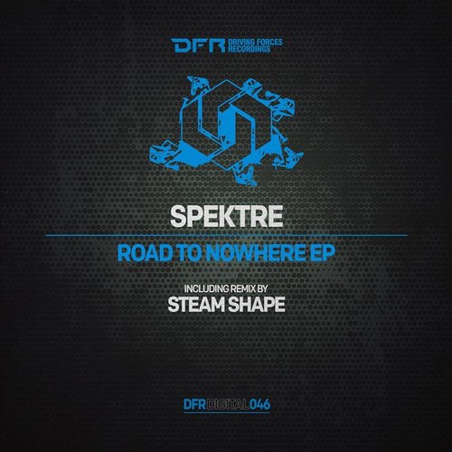 image cover: Spektre - Road To Nowhere EP / Driving Forces Digital Series