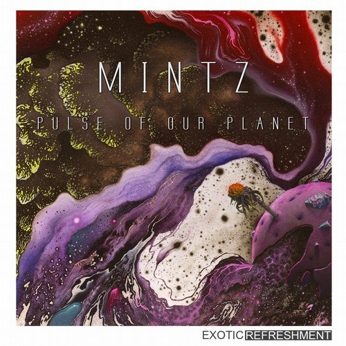 image cover: Mintz - Pulse Of Our Planet / Exotic Refreshment / EXRA001