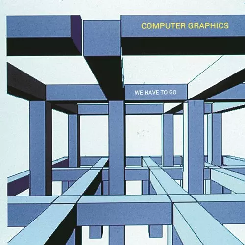 image cover: Computer Graphics - We Have to Go / Fuselab / FUSE002