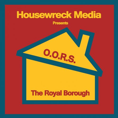 image cover: O.O.R.S - The Royal Borough / Housewreck Media / HWM004