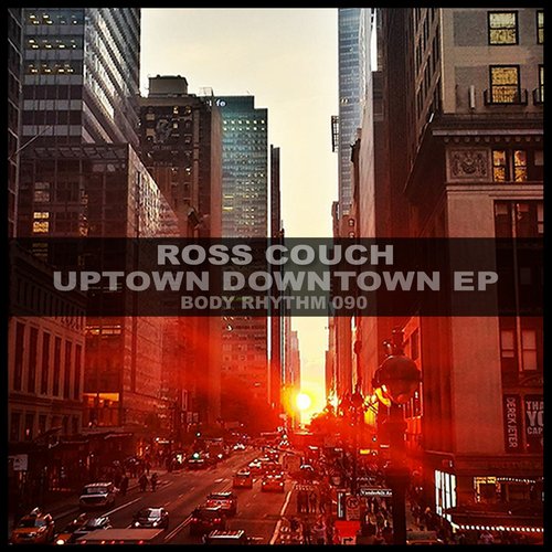 image cover: Ross Couch - Uptown Downtown EP / Body Rhythm Records