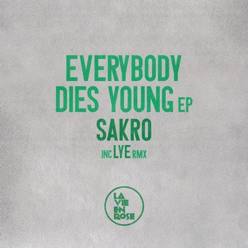 image cover: Sakro, Eda, Yamen & EDA, Loquace - Every Body Dies Young / La Vie En Rose / LVR21