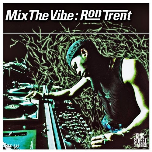 image cover: Mix The Vibe: Ron Trent / King Street Classics / KSD314