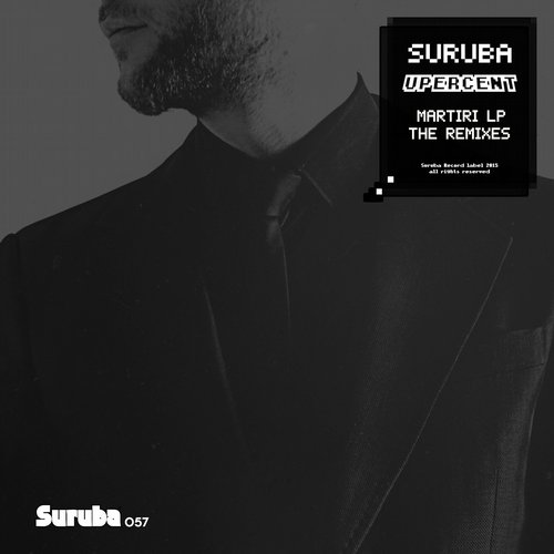image cover: Upercent, Alex Lario, David Pher, Javier Orduna, Patryk Molinari, Sven Tasnadi - Martiri LP (The Remixes) / Suruba