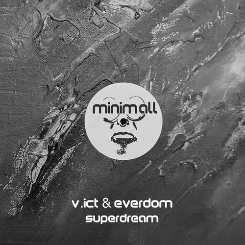 image cover: Everdom, V.ict - Superdream / minim.all / MINIMALL153