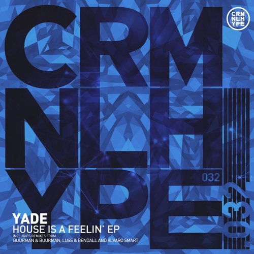 image cover: Yade, Alvaro Smart - House Is A Feelin' EP / Criminal Hype