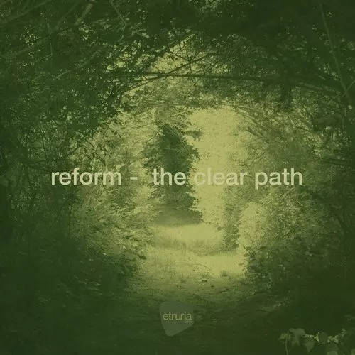 image cover: Reform (IT), Marco Effe - The Clear Path / Etruria Beat / ETB025