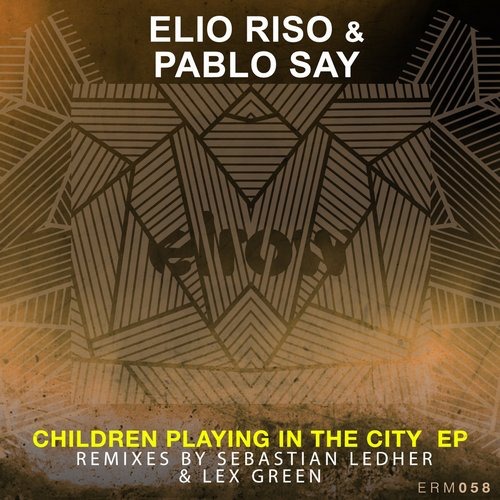 image cover: Elio Riso, Pablo Say, - Children Playing In The City / ElRow Music / ERM058