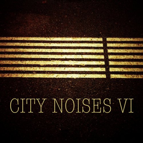 image cover: City Noises VI - Raw Techno Cuts / CITYNOISES065