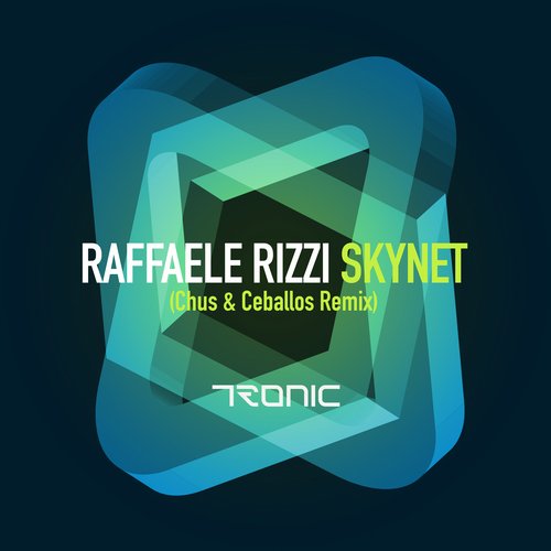 image cover: Raffaele Rizzi, Chus & Ceballos - Skynet / Tronic