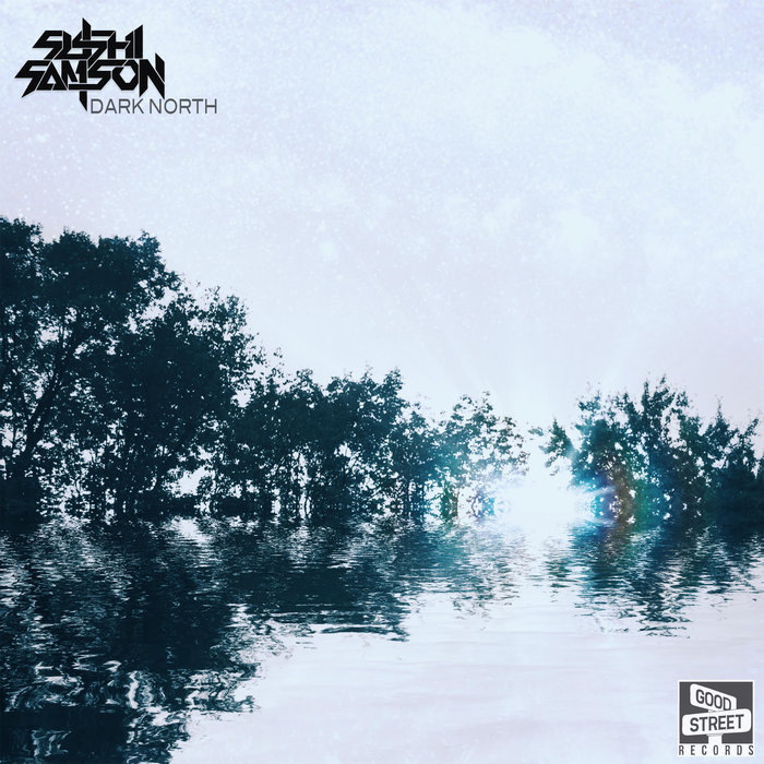 image cover: Sushi Samson - Dark North / Good Street