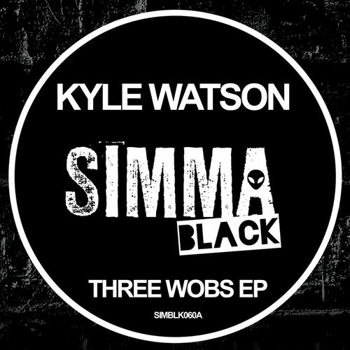 image cover: Kyle Watson - Three Wobs EP / Simma Black / SIMBLK060A