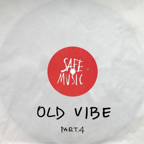 image cover: VA - Old Vibe, Pt.4 / Safe Music / SAFEWEAP09