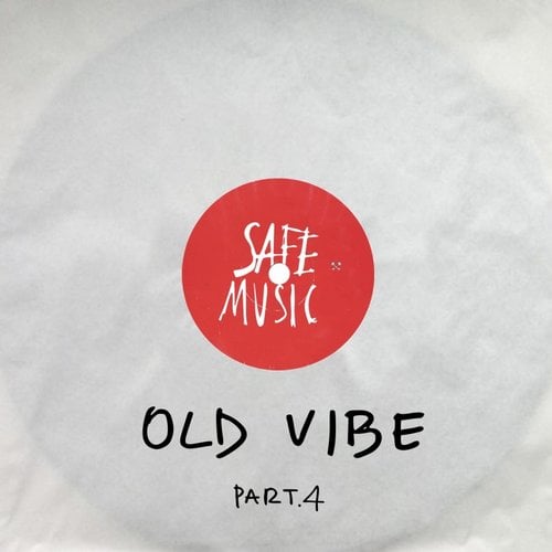 image cover: VA - Old Vibe, Pt.4 / Safe Music / SAFEWEAP09