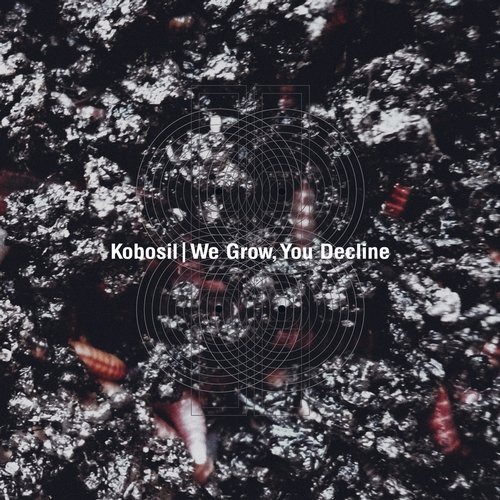 image cover: Kobosil - We Grow, You Decline / Ostgut Ton / OSTGUTCD035