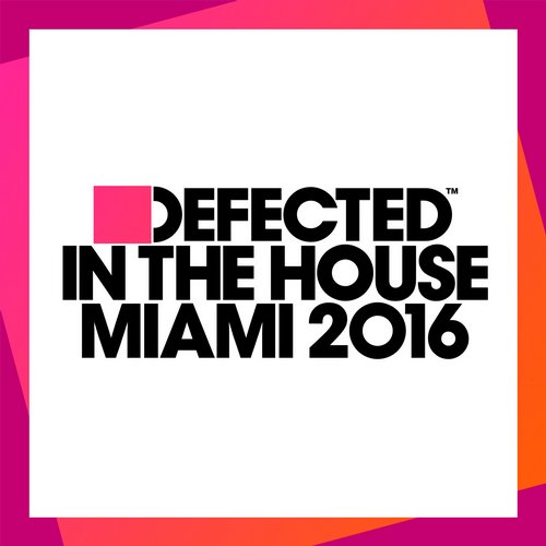 image cover: VA - Defected In The House Miami 2016 / Defected / ITH64D3