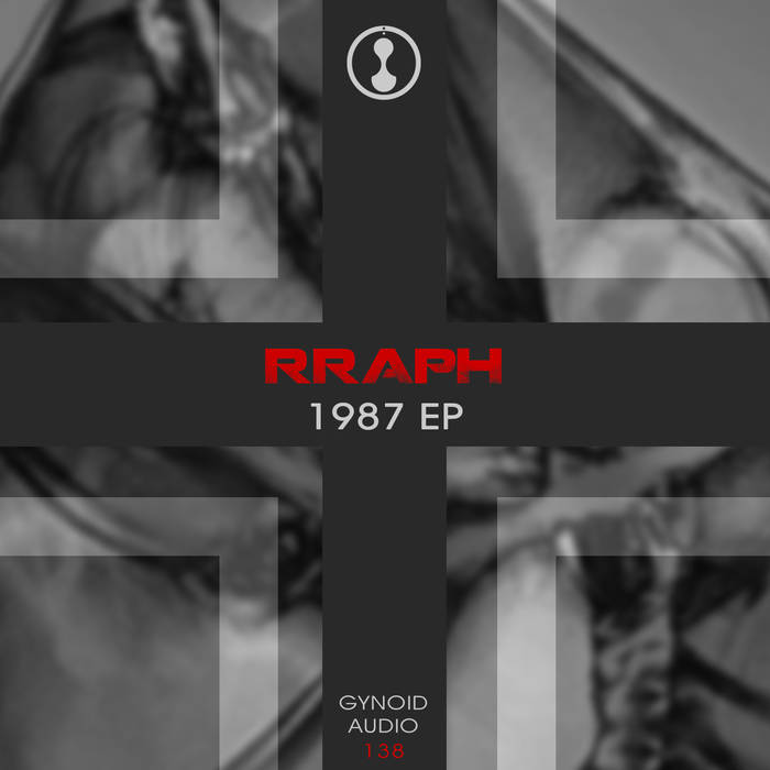 image cover: Rraph - 1987 EP / Gynoid Audio / GYNOIDD138