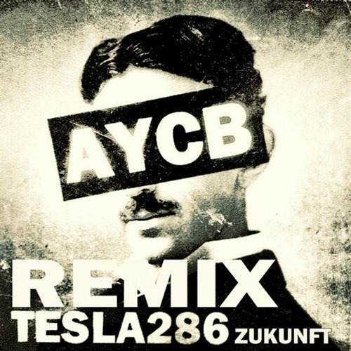 image cover: TESLA286 - Zukunft Remix / AYCB / AYCB029
